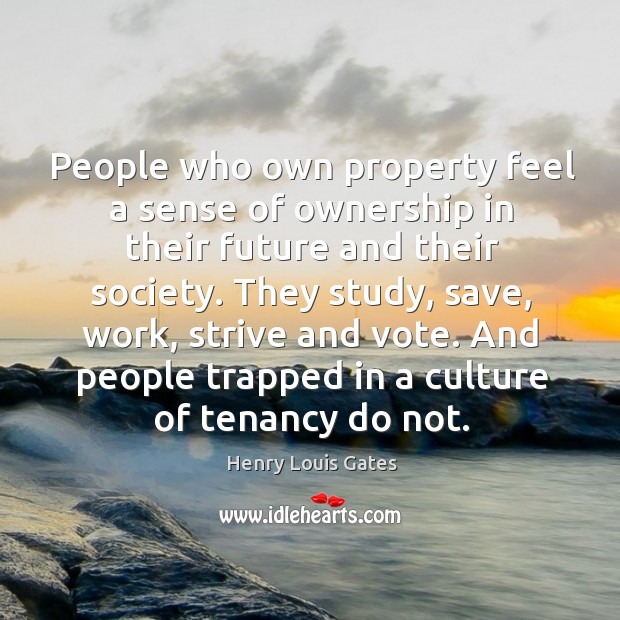 People who own property feel a sense of ownership in their future Image