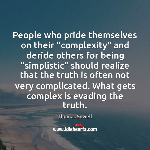 People who pride themselves on their “complexity” and deride others for being “ Image