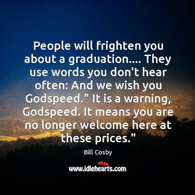 People will frighten you about a graduation…. They use words you don’t Image