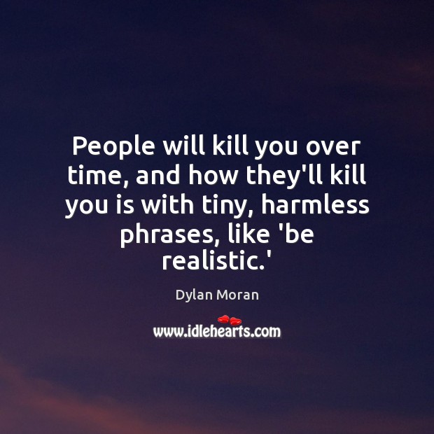 People will kill you over time, and how they’ll kill you is Image