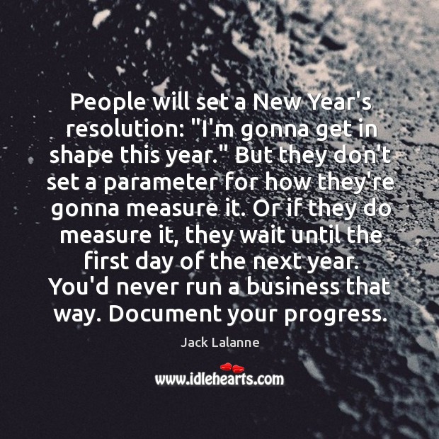 People will set a New Year’s resolution: “I’m gonna get in shape New Year Quotes Image