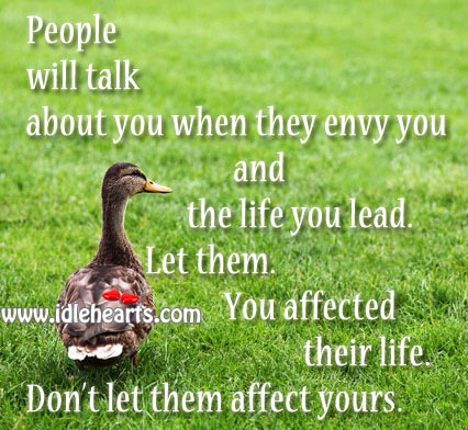 People will talk about you. Don’t let it affect you. Image
