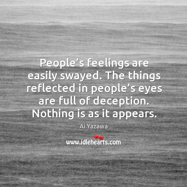 People’s feelings are easily swayed. The things reflected in people’s Image