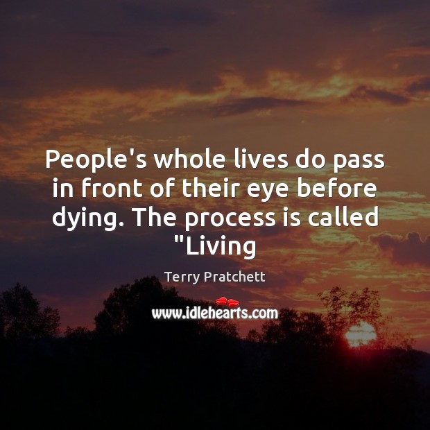 People’s whole lives do pass in front of their eye before dying. Image