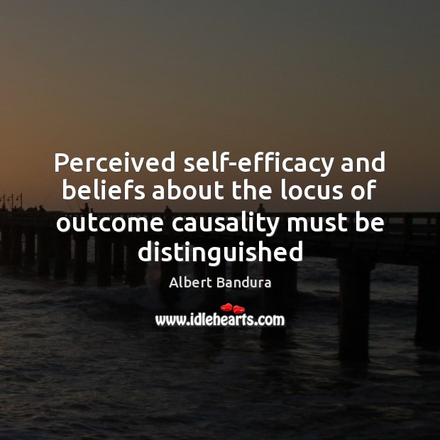 Perceived self-efficacy and beliefs about the locus of outcome causality must be Image