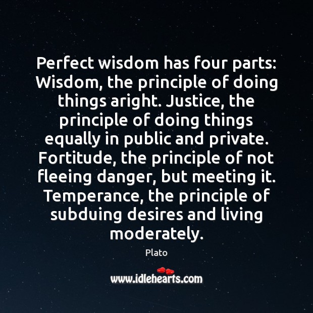 Perfect wisdom has four parts: Wisdom, the principle of doing things aright. Image