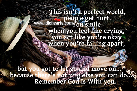 You got to let go and move on Hurt Quotes Image
