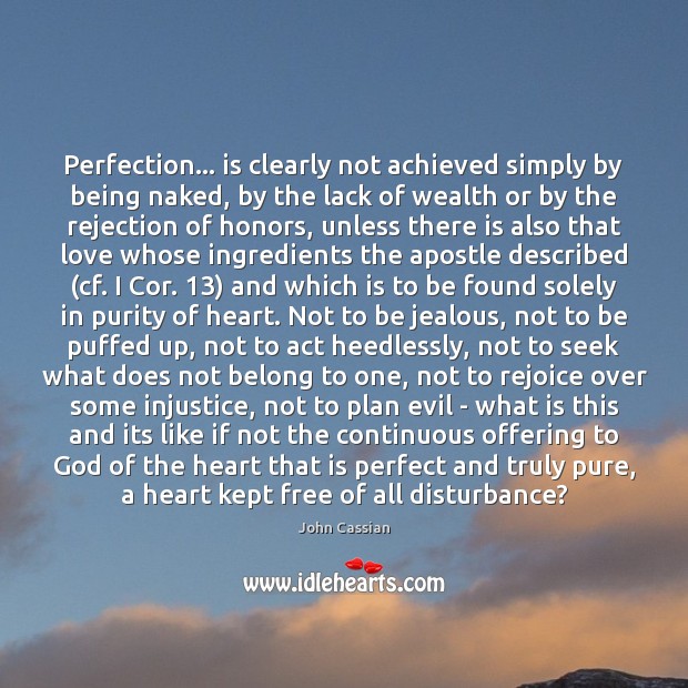Perfection… is clearly not achieved simply by being naked, by the lack John Cassian Picture Quote