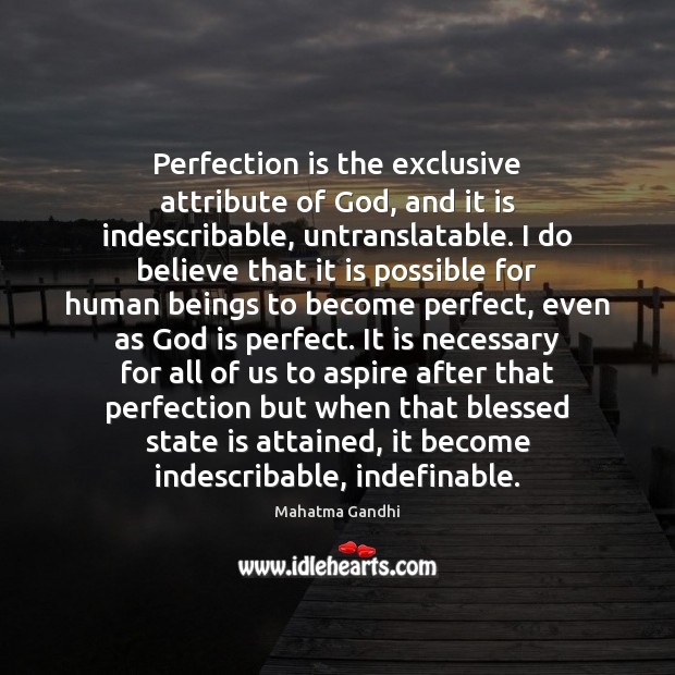 Perfection is the exclusive attribute of God, and it is indescribable, untranslatable. Perfection Quotes Image