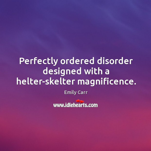 Perfectly ordered disorder designed with a helter-skelter magnificence. Image