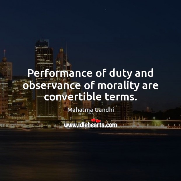Performance of duty and observance of morality are convertible terms. Image