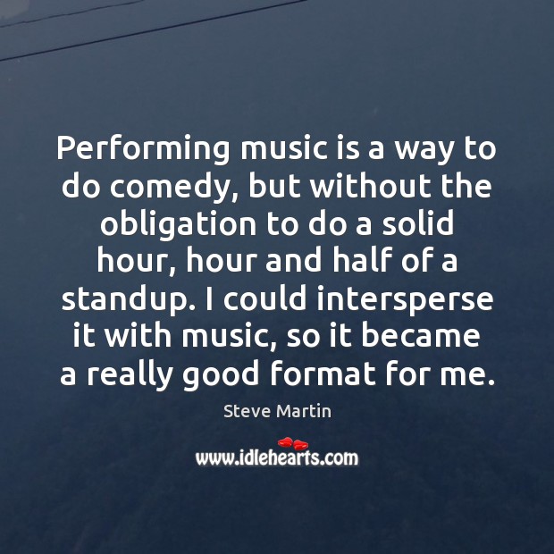 Performing music is a way to do comedy, but without the obligation Image