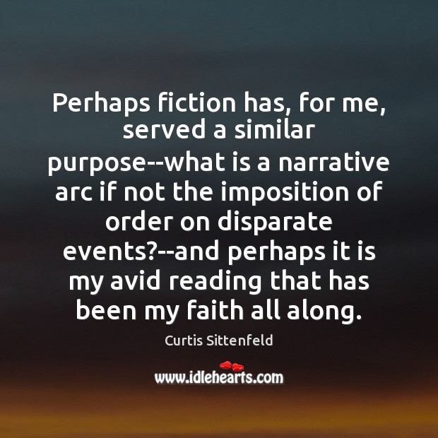 Perhaps fiction has, for me, served a similar purpose–what is a narrative Image
