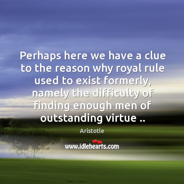 Perhaps here we have a clue to the reason why royal rule Image