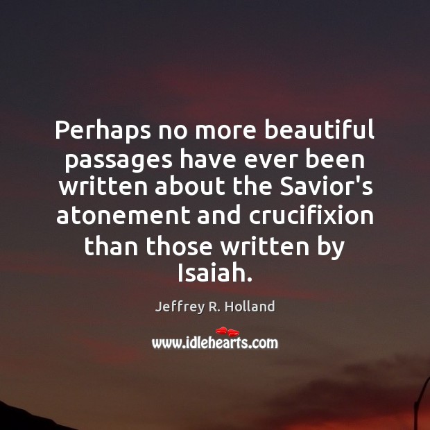 Perhaps no more beautiful passages have ever been written about the Savior’s Image