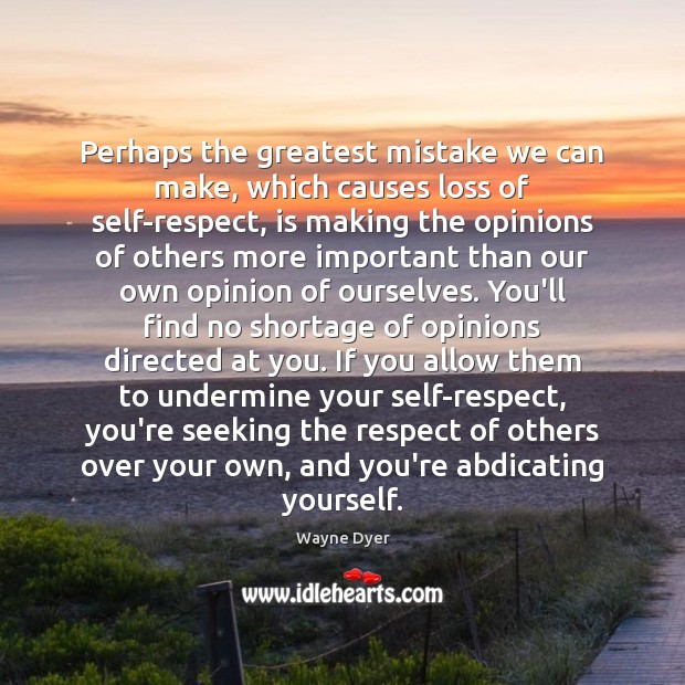 Perhaps the greatest mistake we can make, which causes loss of self-respect, Image