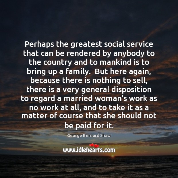 Perhaps the greatest social service that can be rendered by anybody to Image