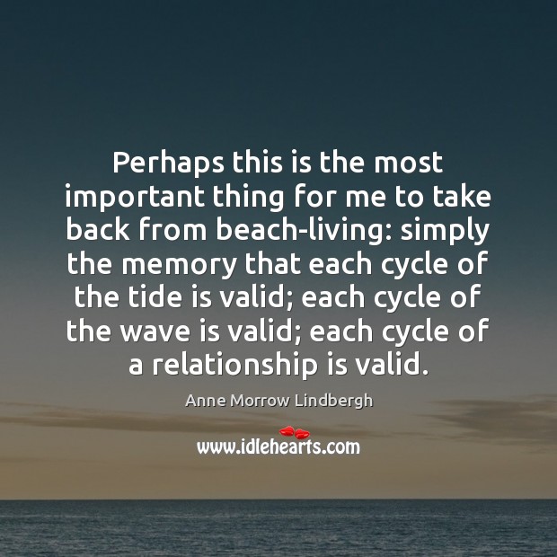 Perhaps this is the most important thing for me to take back Anne Morrow Lindbergh Picture Quote