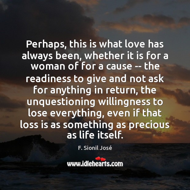 Perhaps, this is what love has always been, whether it is for Image