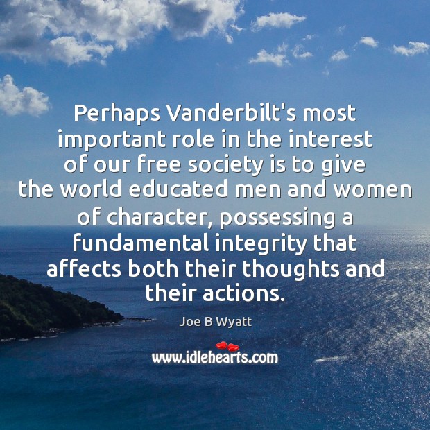 Perhaps Vanderbilt’s most important role in the interest of our free society Society Quotes Image