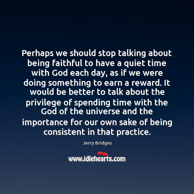 Perhaps we should stop talking about being faithful to have a quiet Image