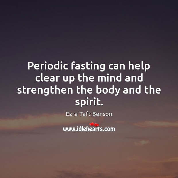 Periodic fasting can help clear up the mind and strengthen the body and the spirit. Image