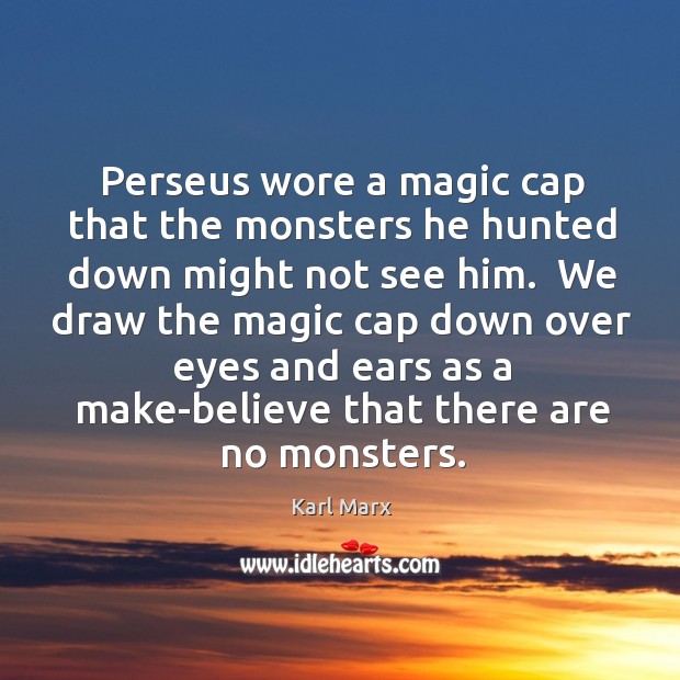 Perseus wore a magic cap that the monsters he hunted down might Image