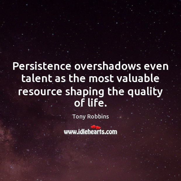 Persistence overshadows even talent as the most valuable resource shaping the quality Image