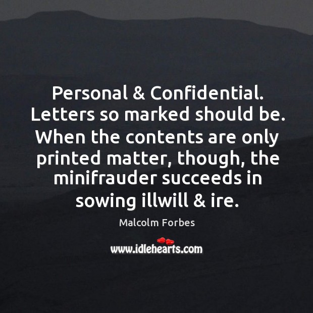 Personal & Confidential. Letters so marked should be. When the contents are only Image