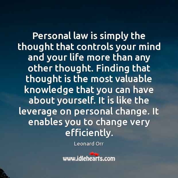 Personal law is simply the thought that controls your mind and your Leonard Orr Picture Quote