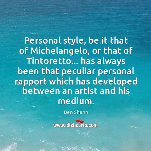 Personal style, be it that of Michelangelo, or that of Tintoretto… has Image