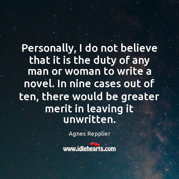 Personally, I do not believe that it is the duty of any Agnes Repplier Picture Quote