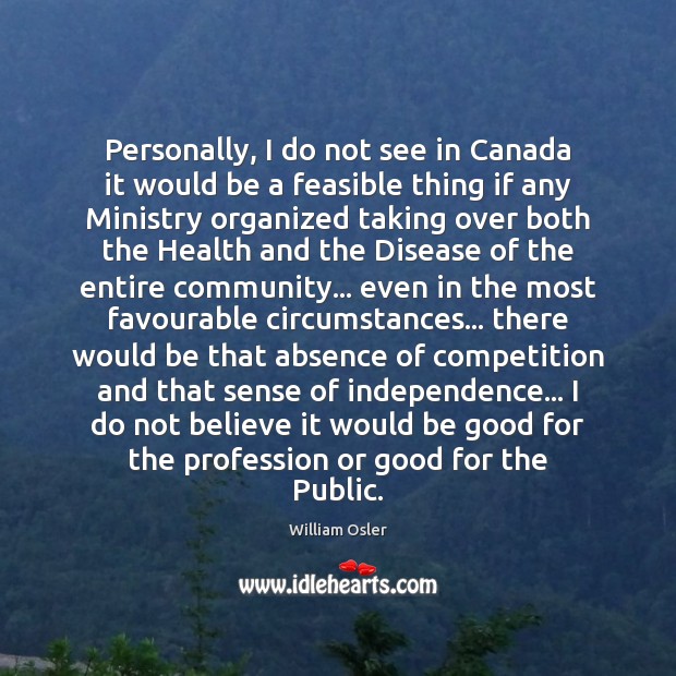 Personally, I do not see in Canada it would be a feasible Image