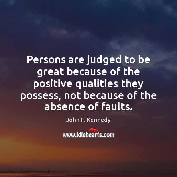 Persons are judged to be great because of the positive qualities they Image