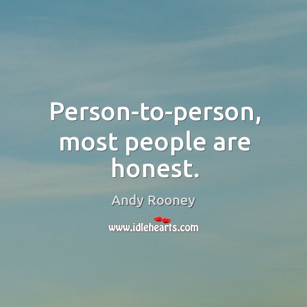 Person-to-person, most people are honest. Image