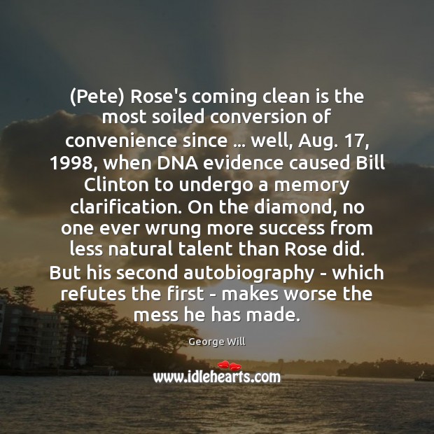 (Pete) Rose’s coming clean is the most soiled conversion of convenience since … Image