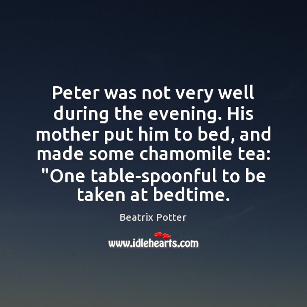 Peter was not very well during the evening. His mother put him Image