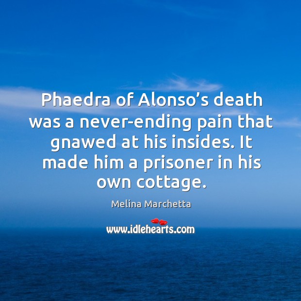 Phaedra of Alonso’s death was a never-ending pain that gnawed at Image