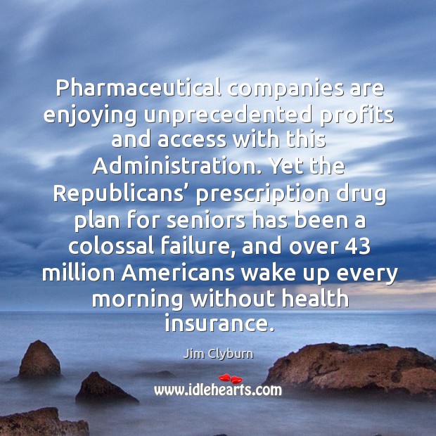 Pharmaceutical companies are enjoying unprecedented profits and access with this administration. Image