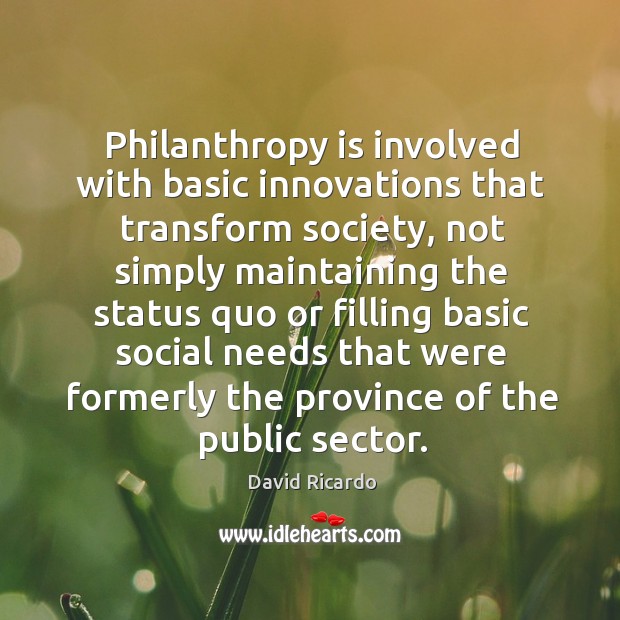 Philanthropy is involved with basic innovations that transform society Image