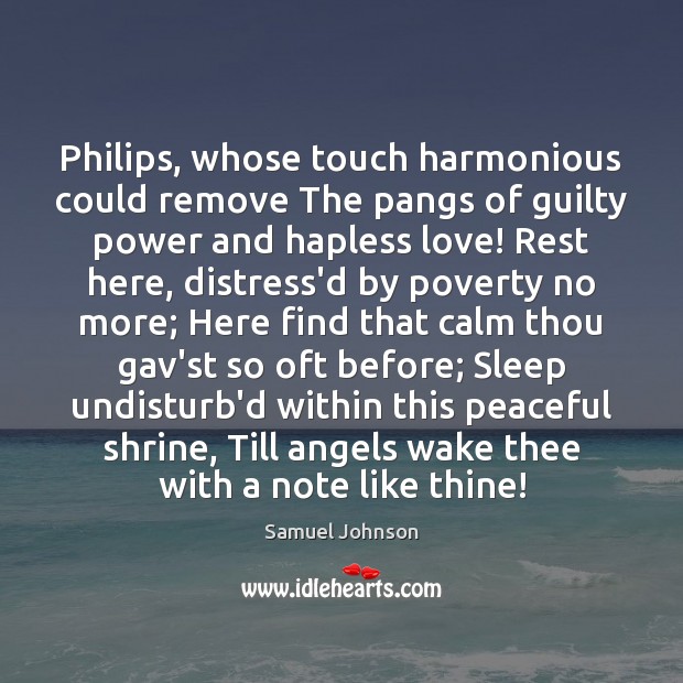 Philips, whose touch harmonious could remove The pangs of guilty power and Image