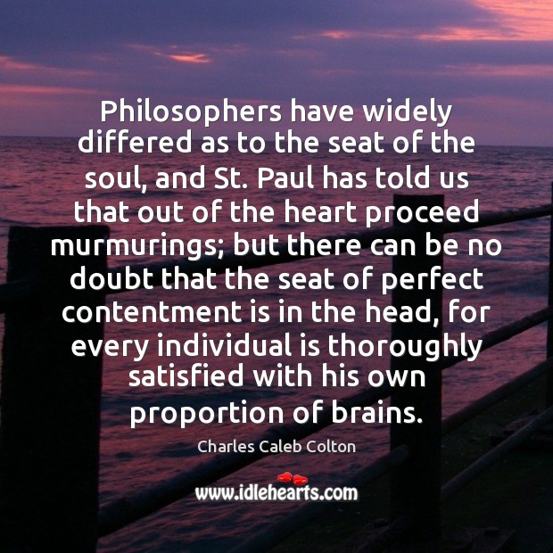 Philosophers have widely differed as to the seat of the soul, and Image