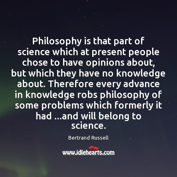 Philosophy is that part of science which at present people chose to Image