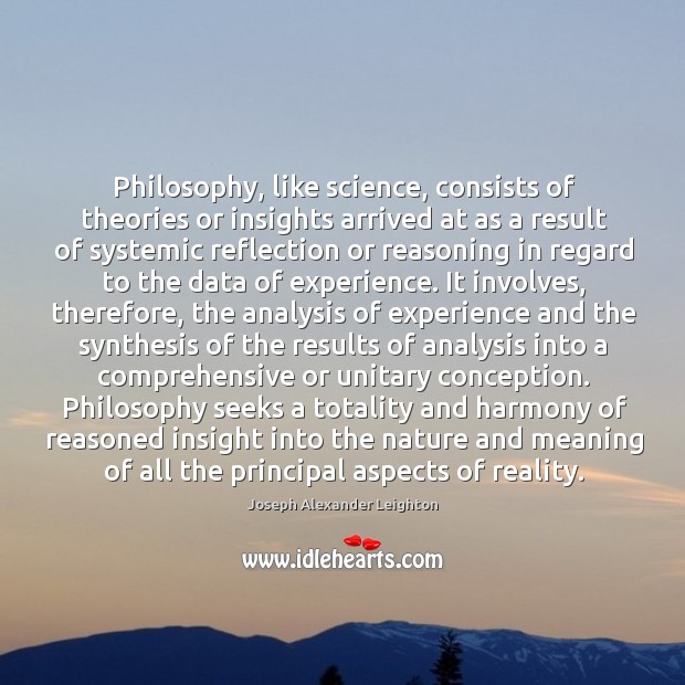 Philosophy, like science, consists of theories or insights arrived at as a Joseph Alexander Leighton Picture Quote