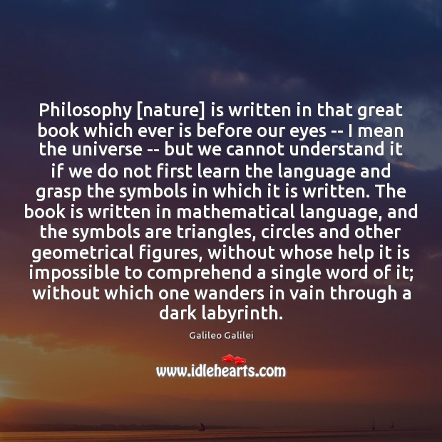 Philosophy [nature] is written in that great book which ever is before Image