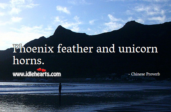 Phoenix feather and unicorn horns. Chinese Proverbs Image