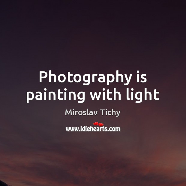 Photography is painting with light Image