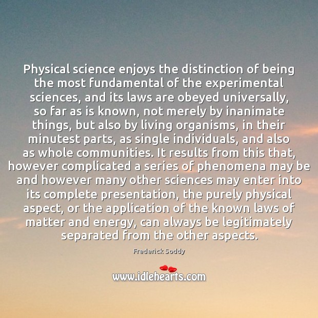 Physical science enjoys the distinction of being the most fundamental of the Image