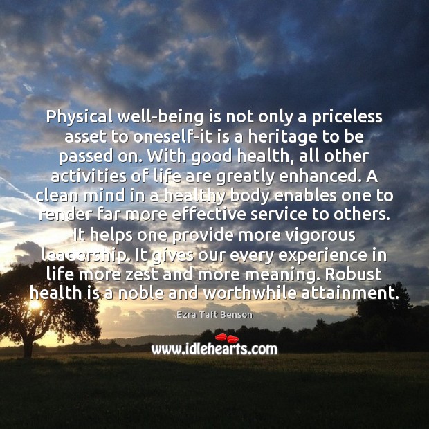 Physical well-being is not only a priceless asset to oneself-it is a Ezra Taft Benson Picture Quote