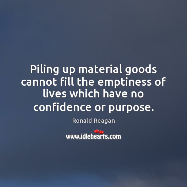 Piling up material goods cannot fill the emptiness of lives which have Image